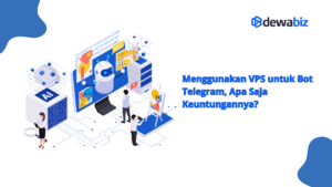 Menggunakan VPS untuk Bot Telegram: Apa Saja Keuntungannya?