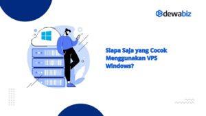 Siapa Saja nan Cocok Menggunakan VPS Windows?