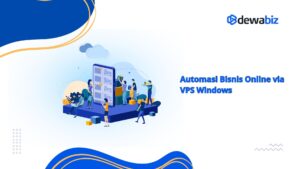 Automasi Bisnis Online via VPS Windows