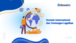 Domain Internasional dan Tantangan Legalitas