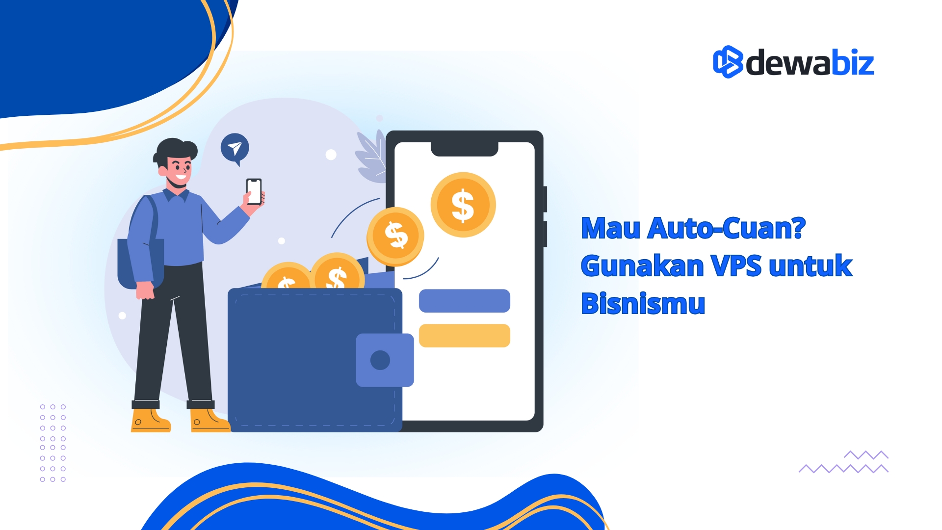 Mau Auto-Cuan? Gunakan VPS untuk Bisnismu