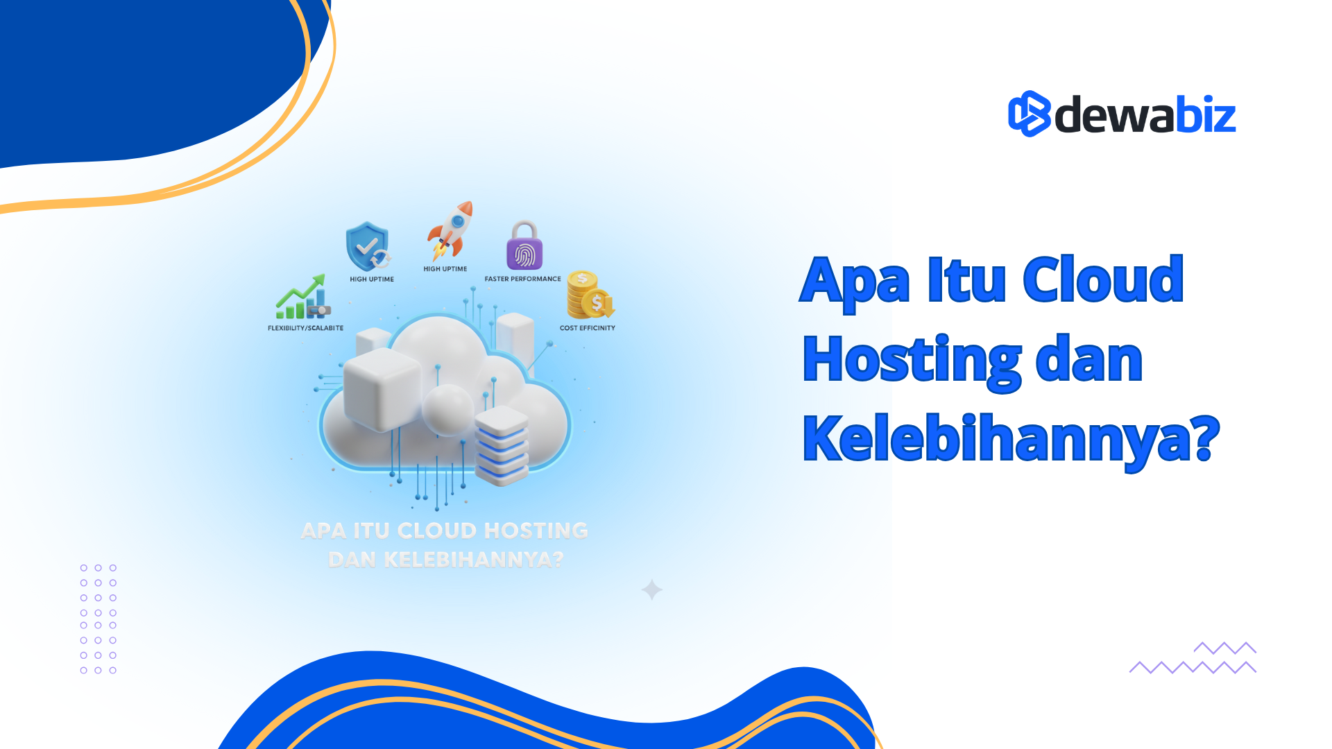 Apa Itu Cloud Hosting dan Kelebihannya?