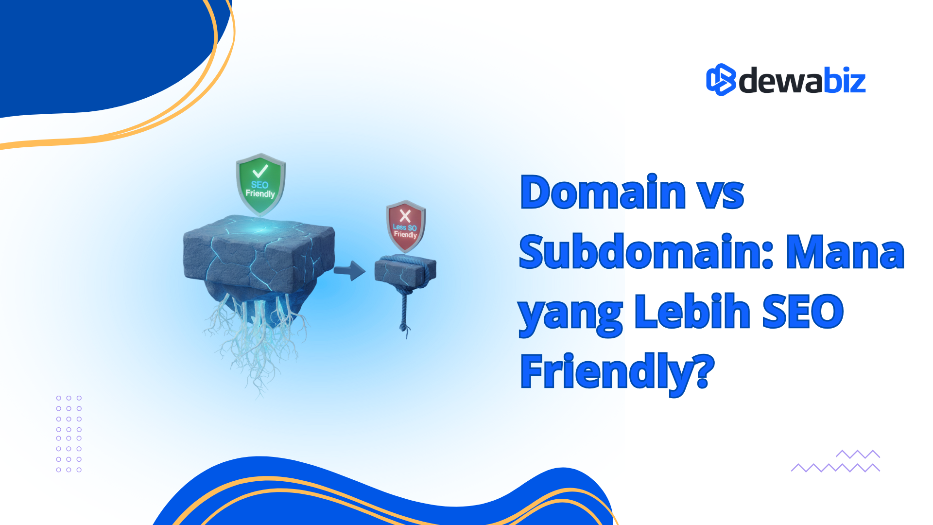 Domain vs Subdomain: Mana yang Lebih SEO Friendly?