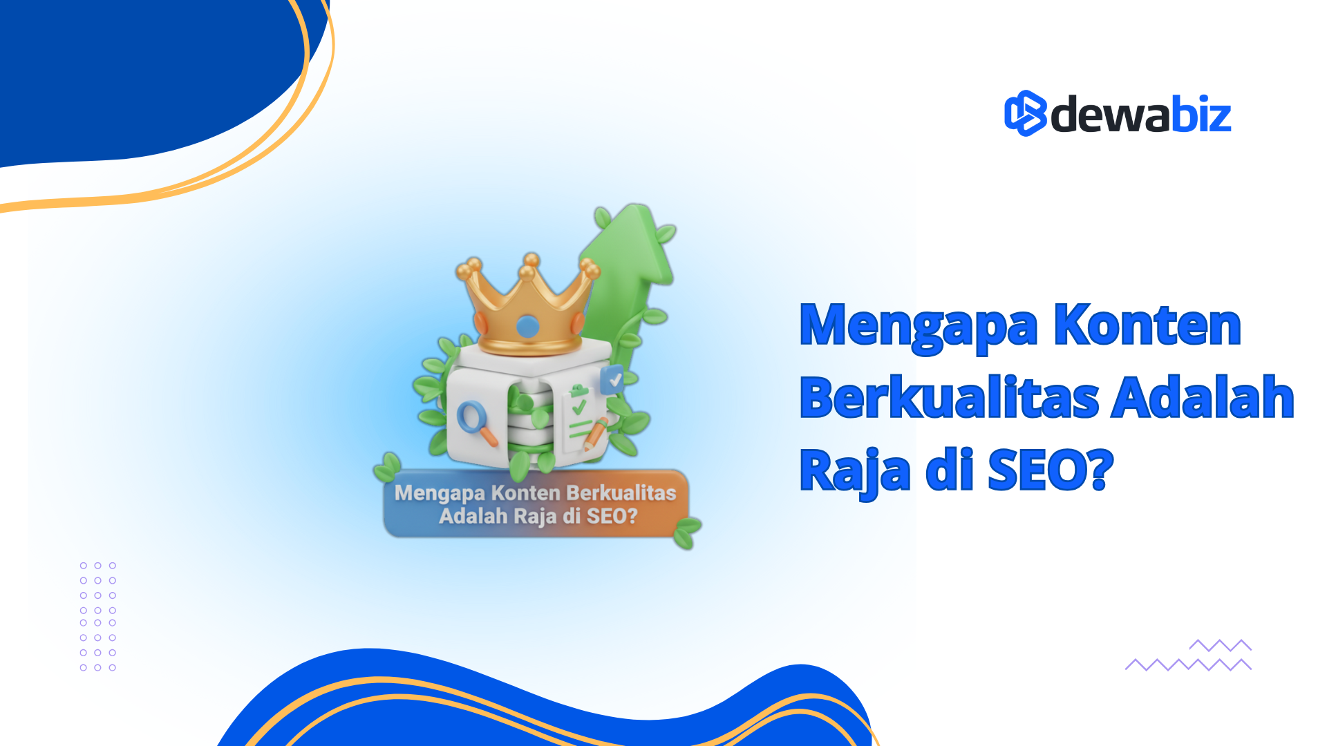 Mengapa Konten Berkualitas Adalah Raja di SEO?