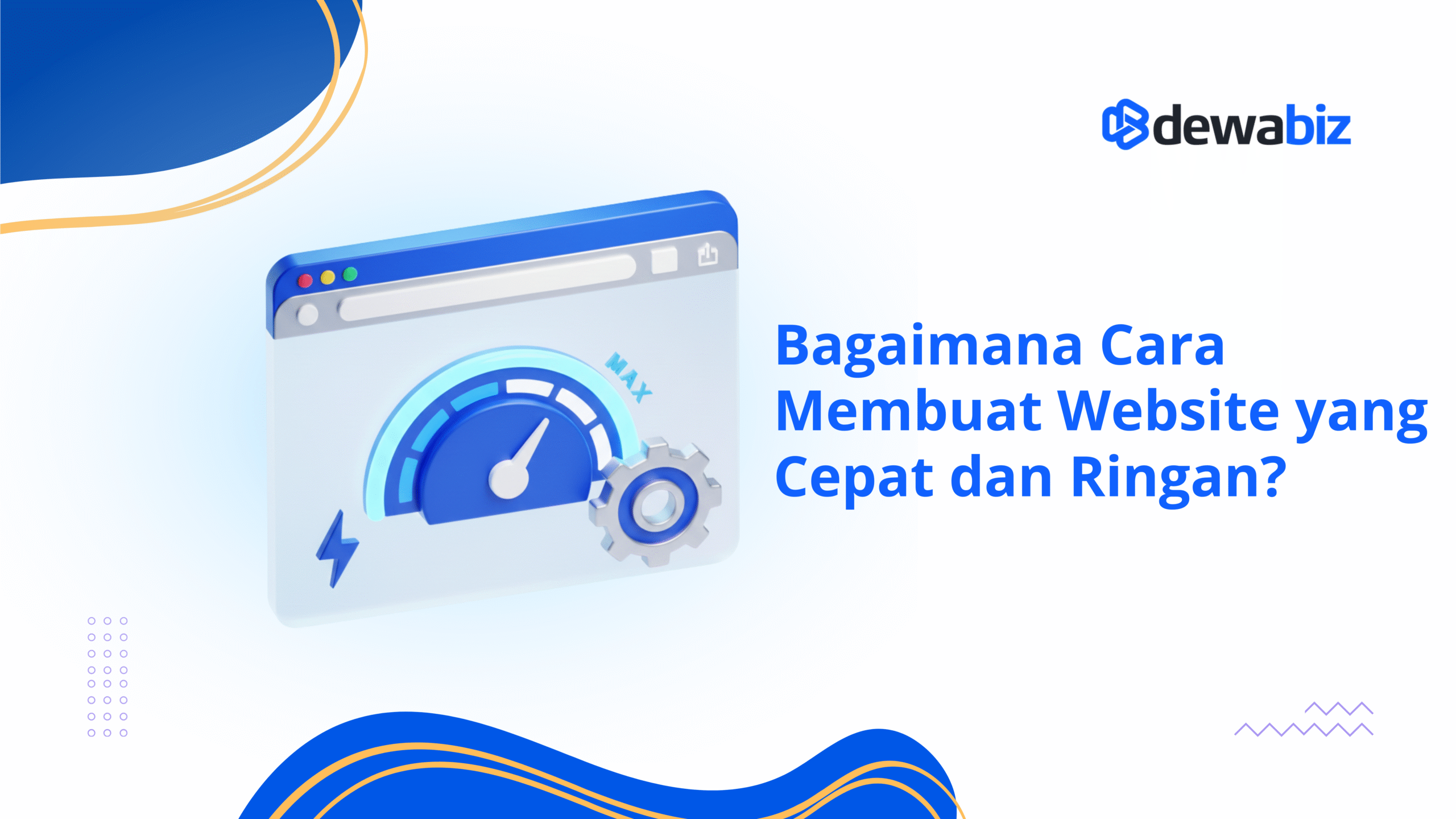 Bagaimana Cara Membuat Website yang Cepat dan Ringan?