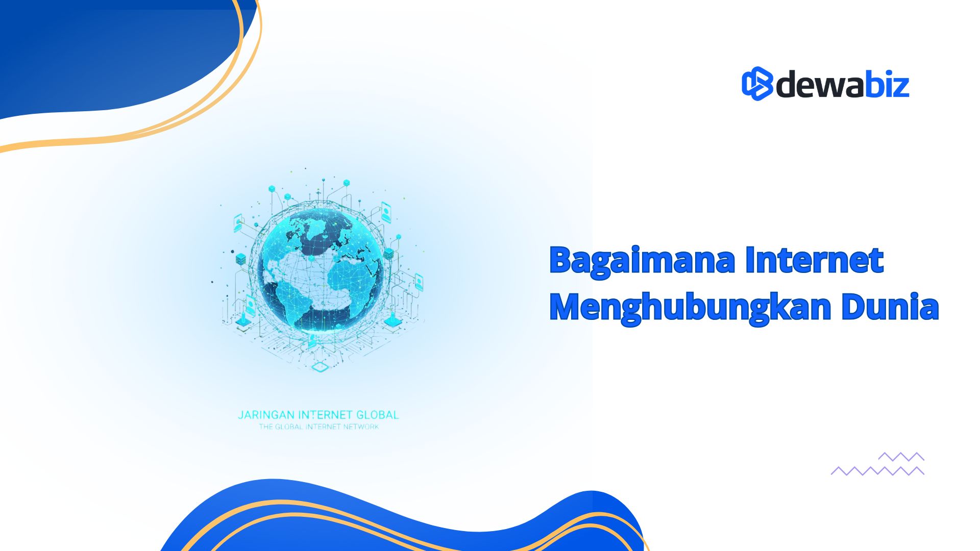 Bagaimana Internet Menghubungkan Dunia