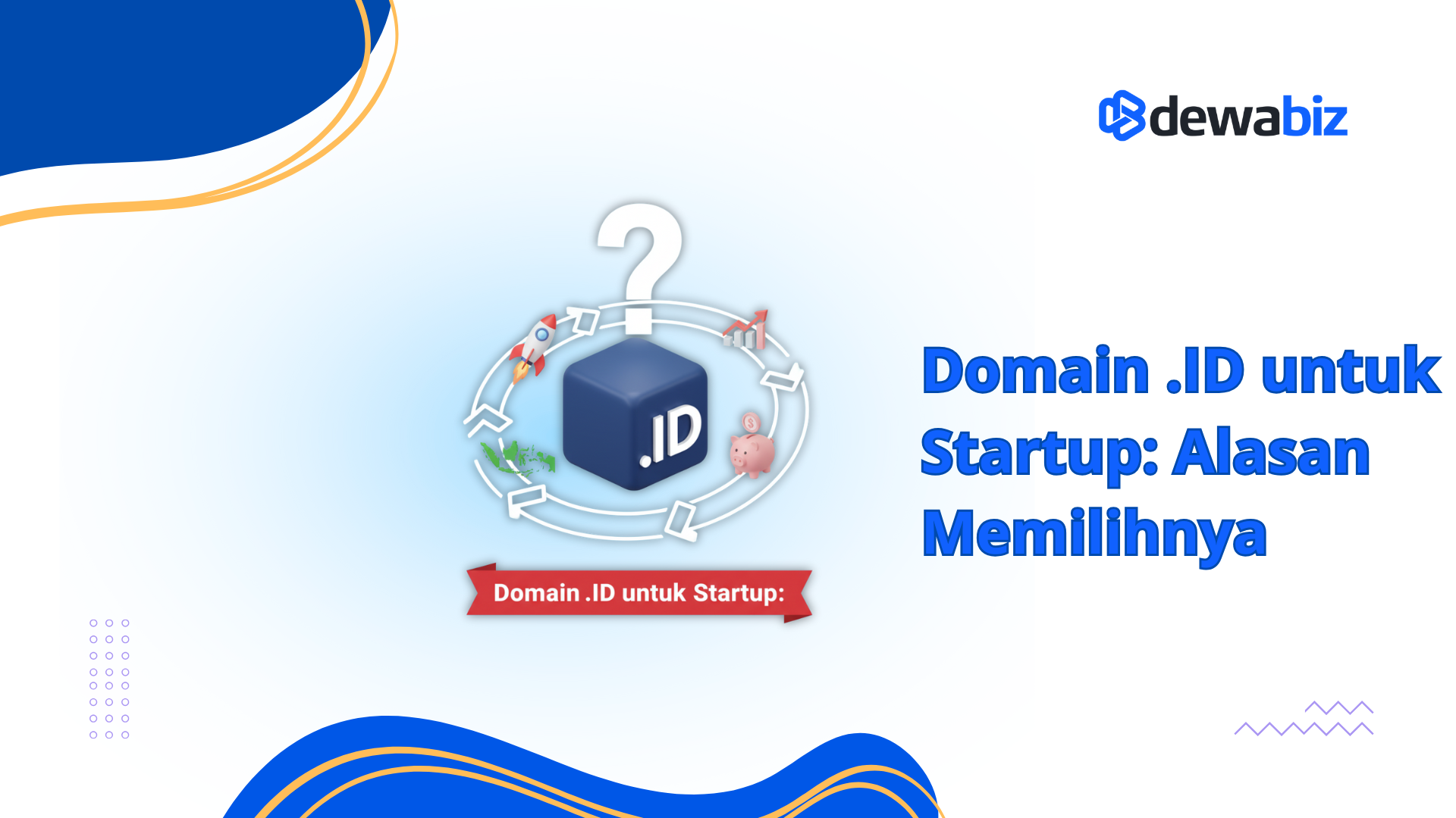 Domain .ID untuk Startup: Alasan Memilihnya