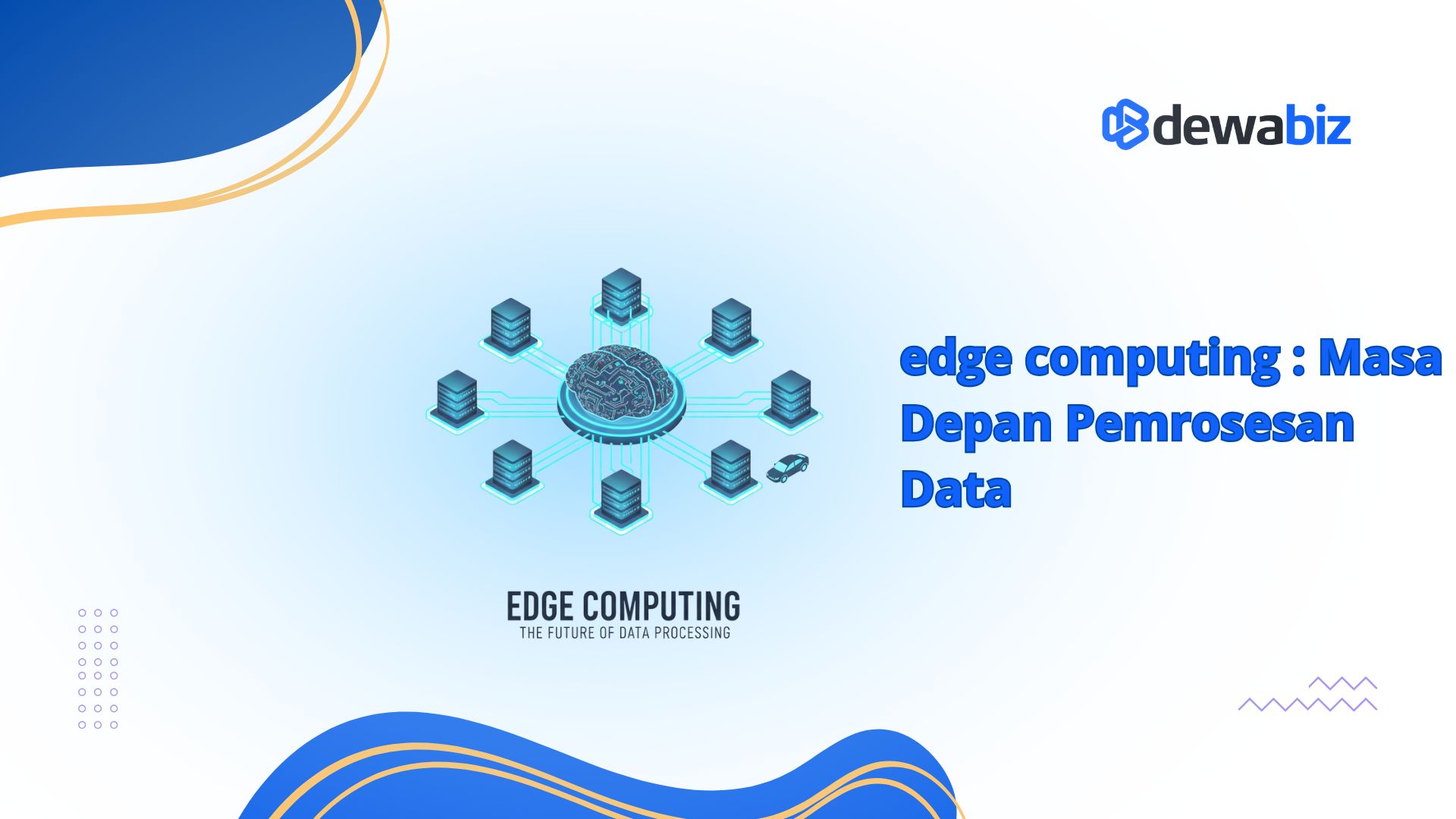 Edge Computing: Masa Depan Pemrosesan Data