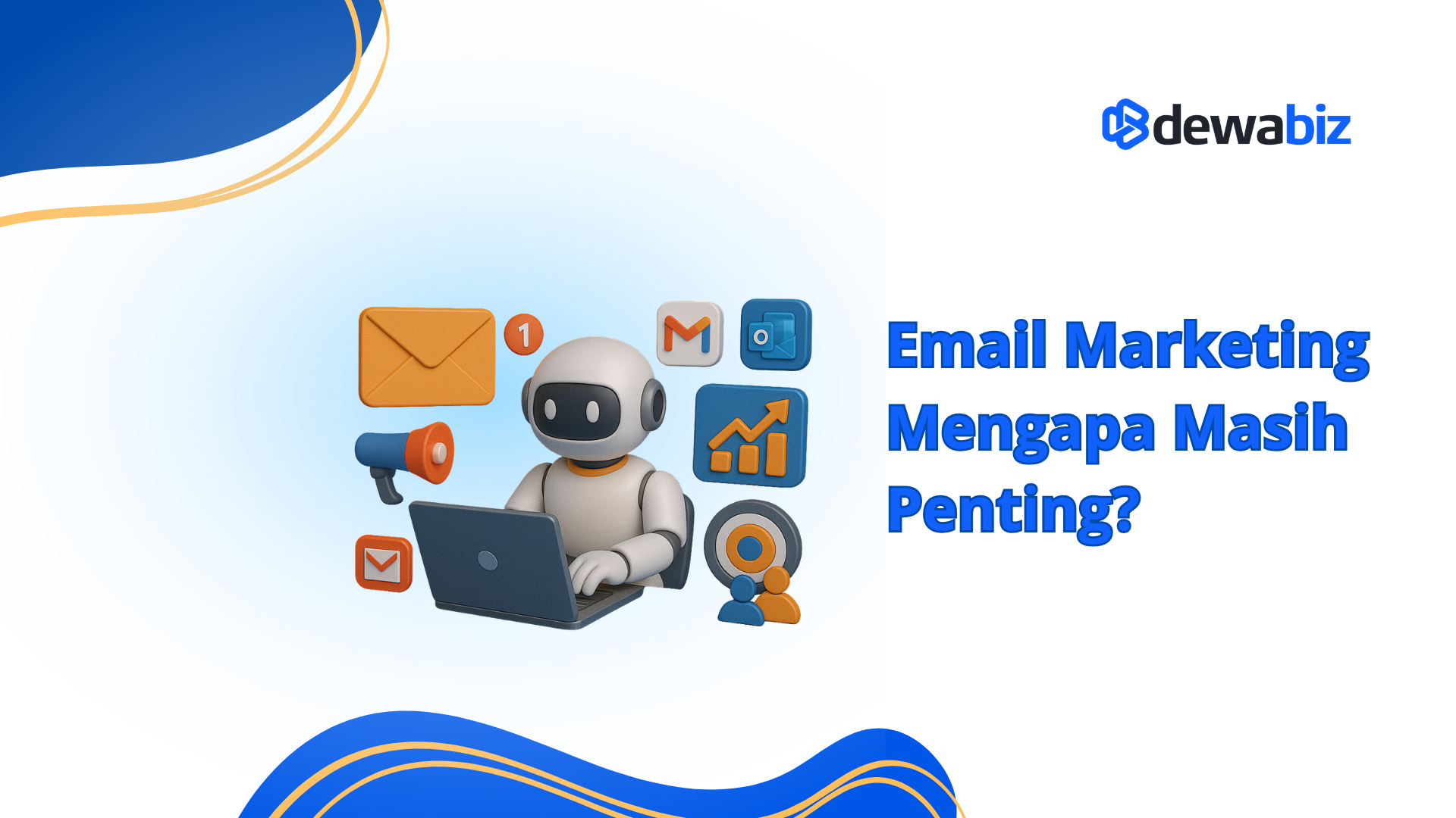 Email Marketing: Mengapa Masih Penting?