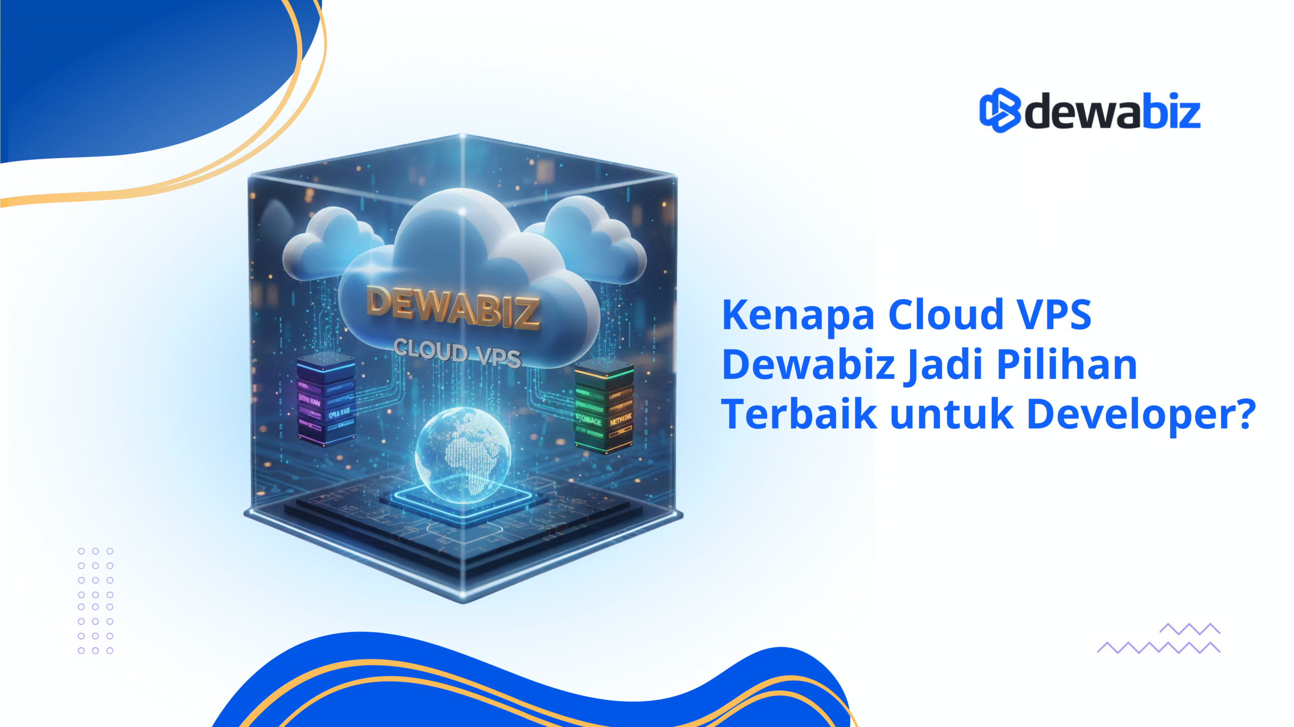 Kenapa Cloud VPS DewaBiz Jadi Pilihan Terbaik untuk Developer?