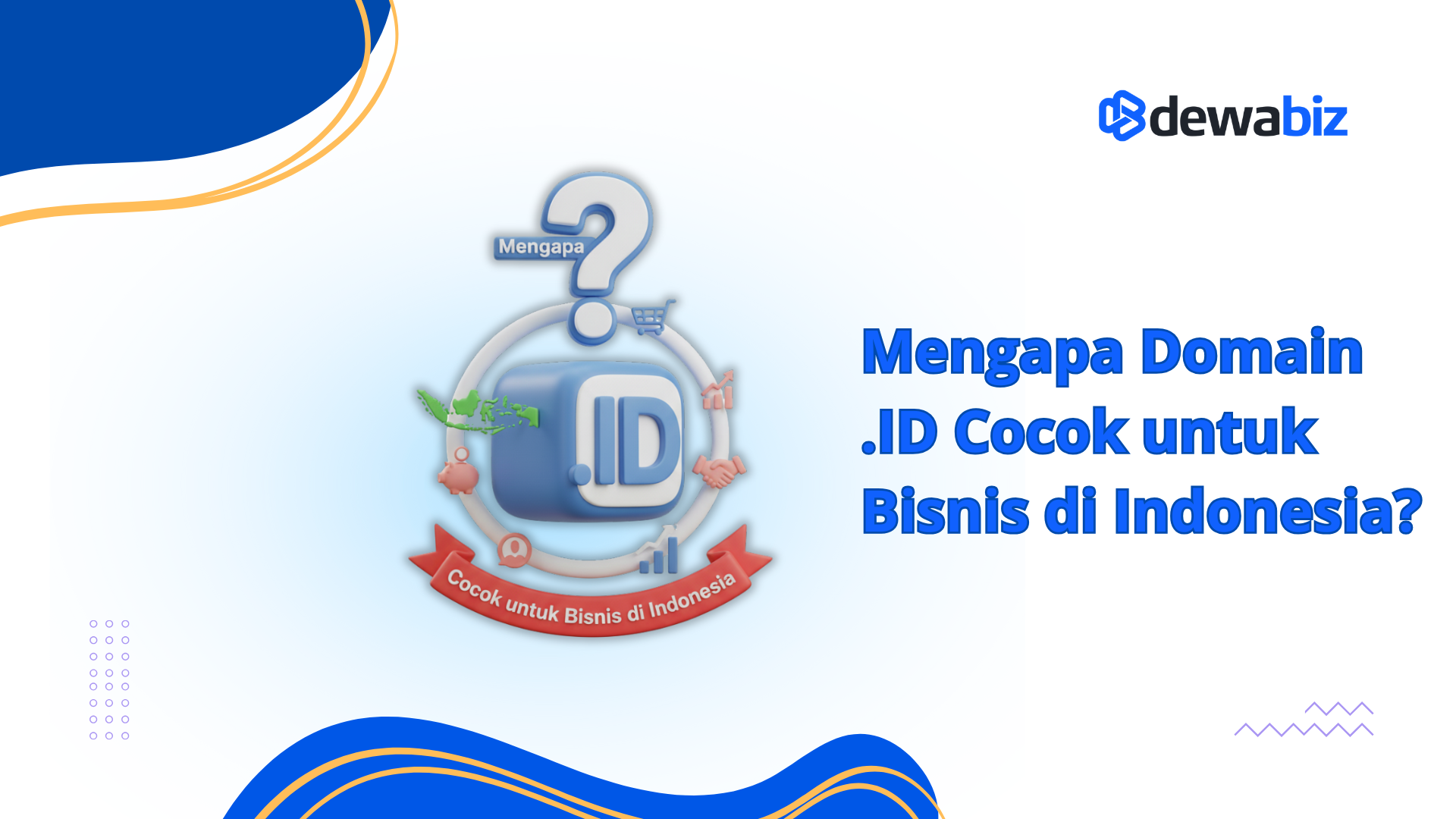Mengapa Domain .ID Cocok untuk Bisnis di Indonesia?