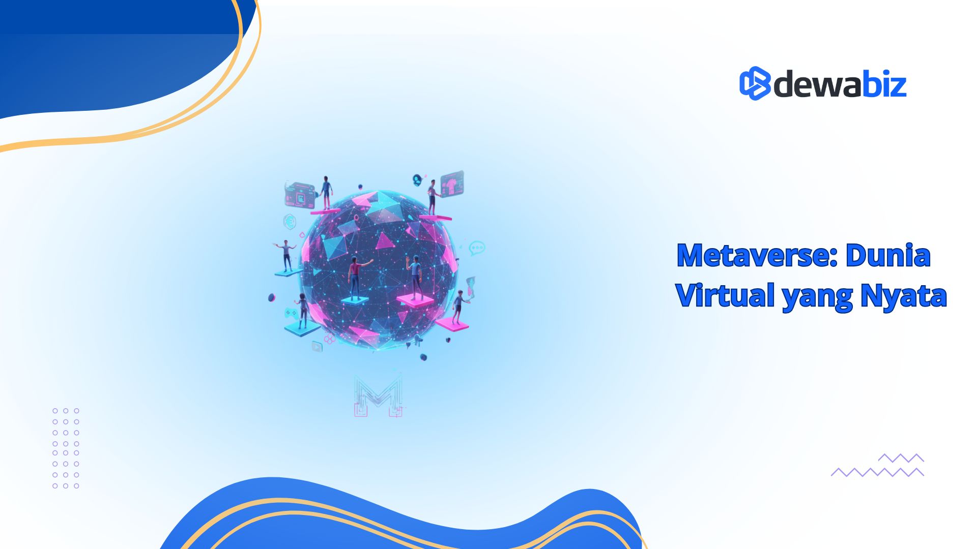Metaverse: Dunia Virtual yang Nyata