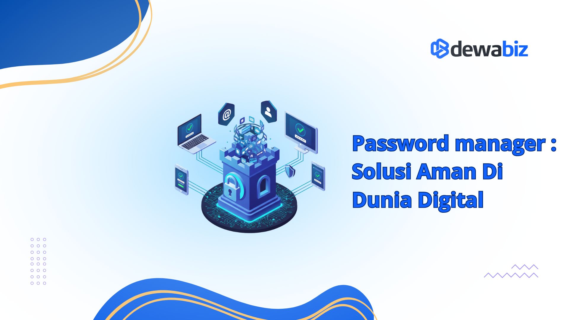 Password Manager: Solusi Aman di Dunia Digital