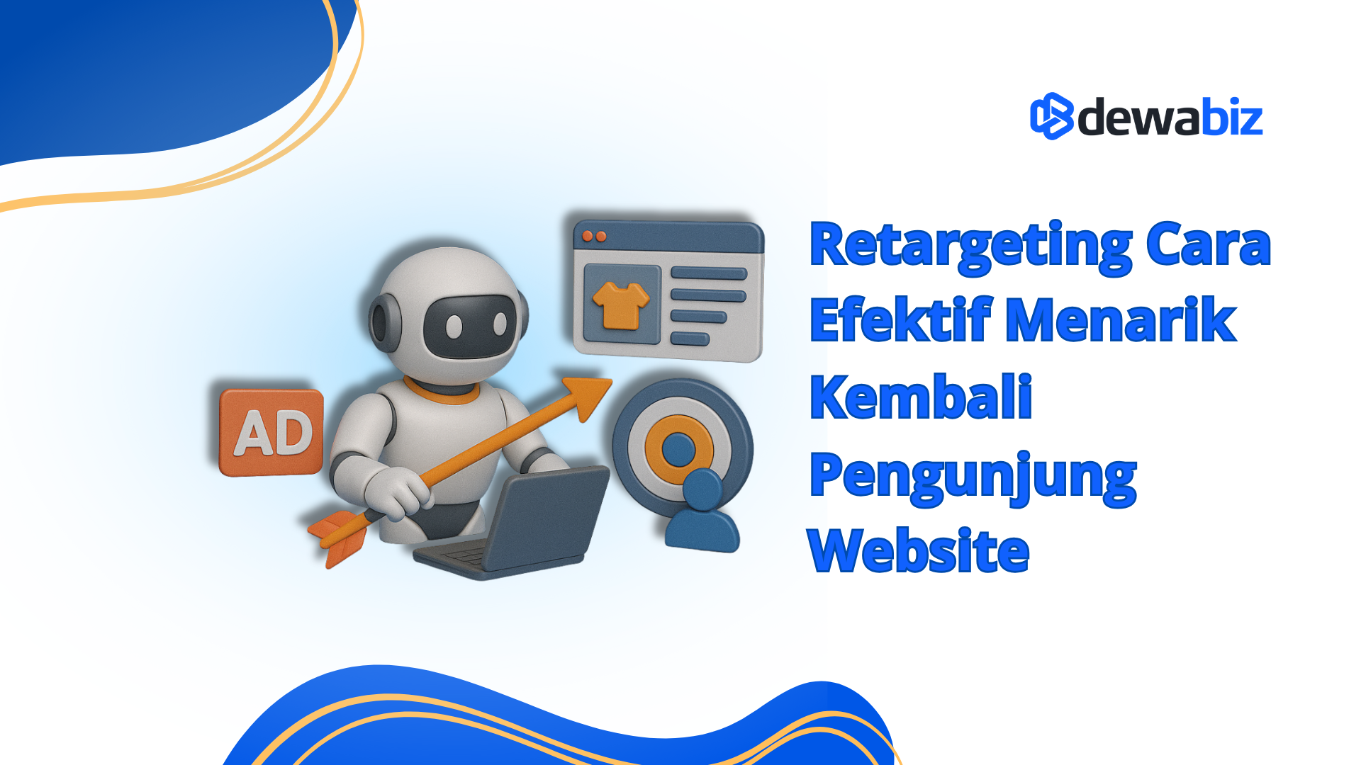 Retargeting: Cara Efektif Menarik Kembali Pengunjung Website
