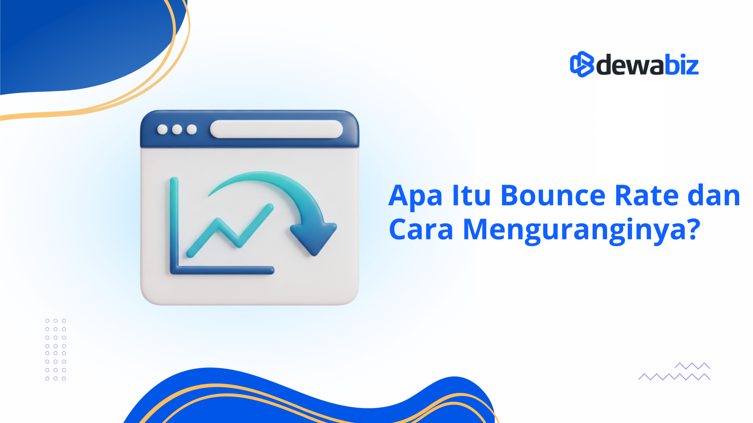 Apa Itu Bounce Rate dan Cara Menguranginya?