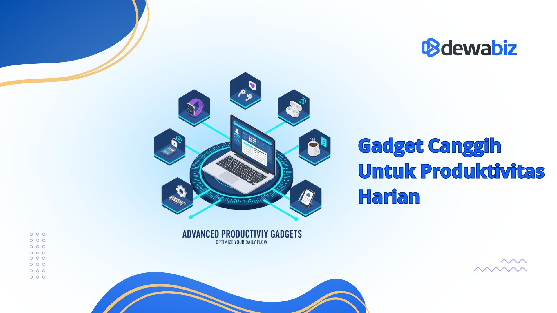 Gadget Canggih untuk Produktivitas Harian