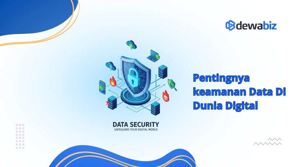 Data Dunia Pentingnya Keamanan Data di Dunia Digital