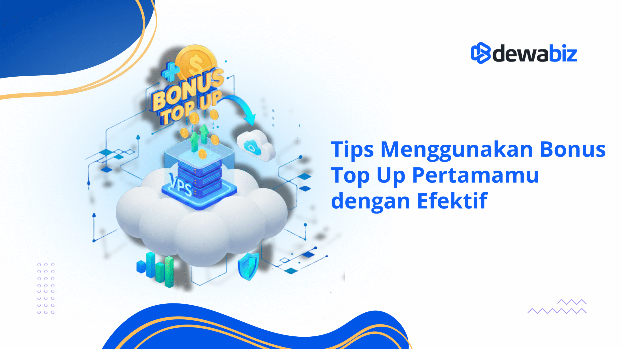 Tips Menggunakan Bonus Top Up Pertamamu dengan Efektif