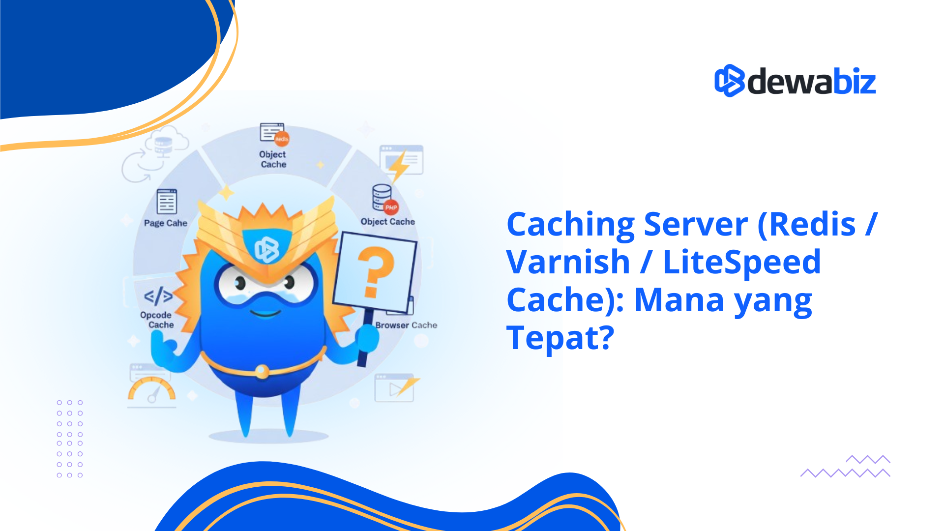 Caching Server (Redis / Varnish / LiteSpeed Cache): Mana yang Tepat?