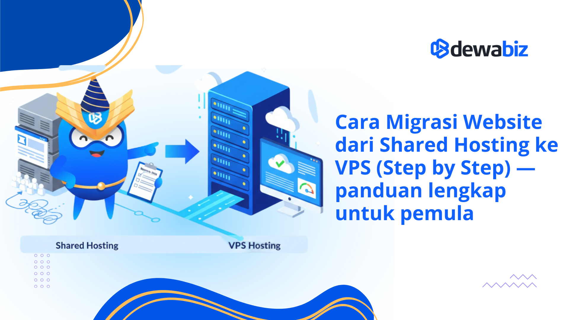Cara Migrasi Website dari Shared Hosting ke VPS (Step by Step) — Panduan Lengkap untuk Pemula